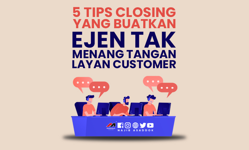 Tips Closing Yang Buat Agen Tak Menang Tangan Layan Customer