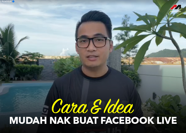 Cara & Idea Mudah Nak Buat Facebook Live Masa PKP 3.0