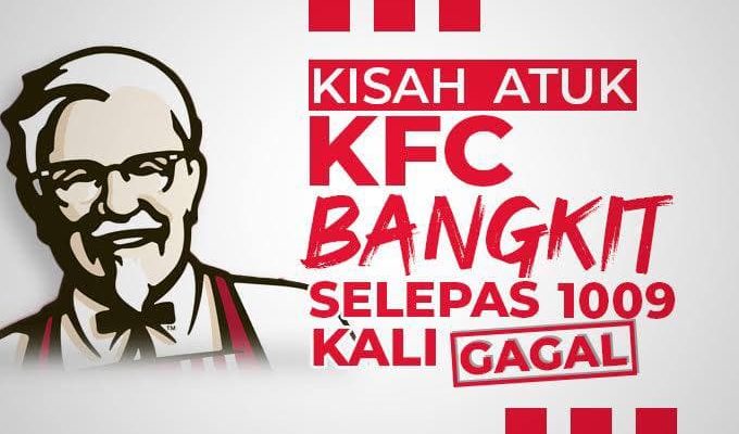 Kisah Atuk KFC Bangkit Selepas 1009 Kali GAGAL