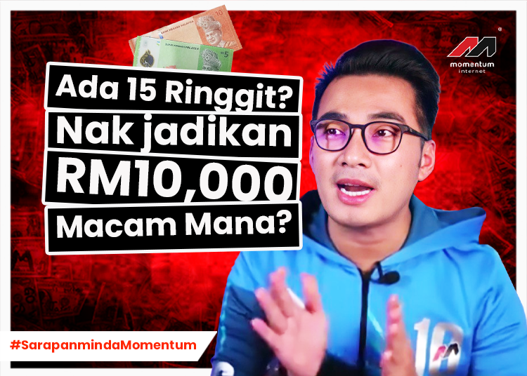 Ada 15 Ringgit? Nak jadikan RM10,000 Macam Mana?