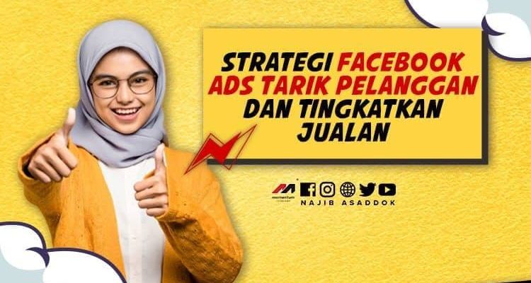 Strategi Facebook Ads Tarik Pelanggan Dan Tingkatkan Jualan