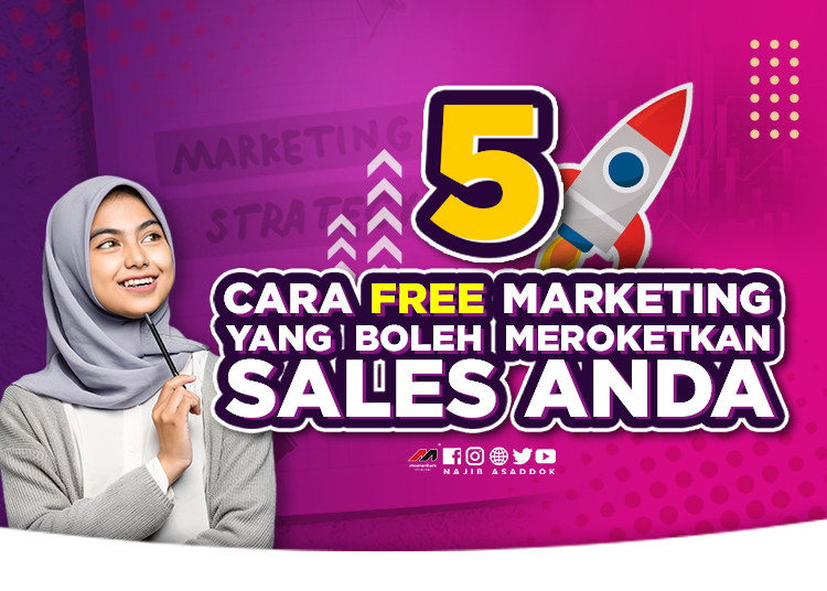 5 Cara FREE Marketing Yang Boleh Meroketkan Sales Anda