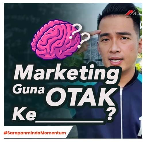 Marketing guna OTAK Ke ____?