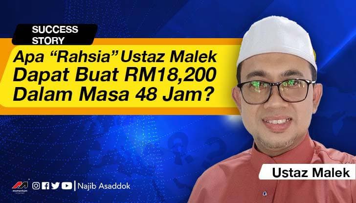 Apa Rahsia Ustaz Malek Dapat Buat RM18,200 Dalam Masa 48 Jam