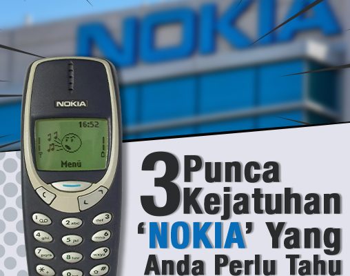 3 Punca Kejatuhan 'Nokia' Yang Anda Perlu Tahu